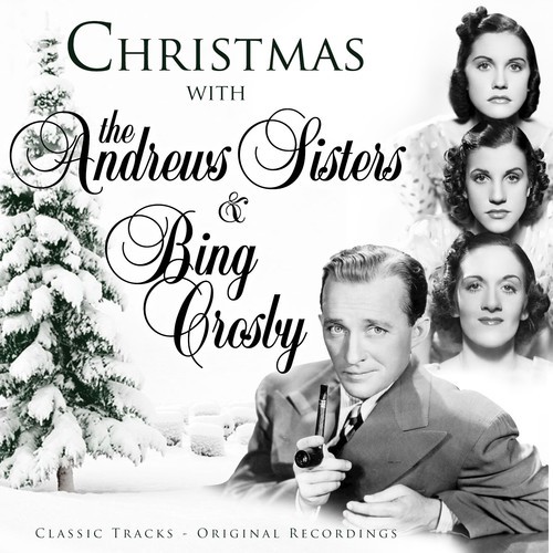 Bing Crosby With The Andrew Sisters